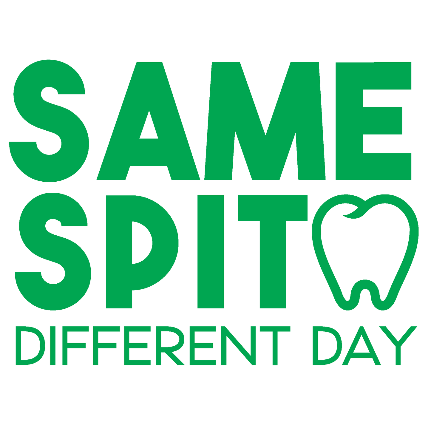 ShopVinylDesignStore.com Dental Hygienist, Same Spit Different Day Wide Shop Vinyl Design decals stickers