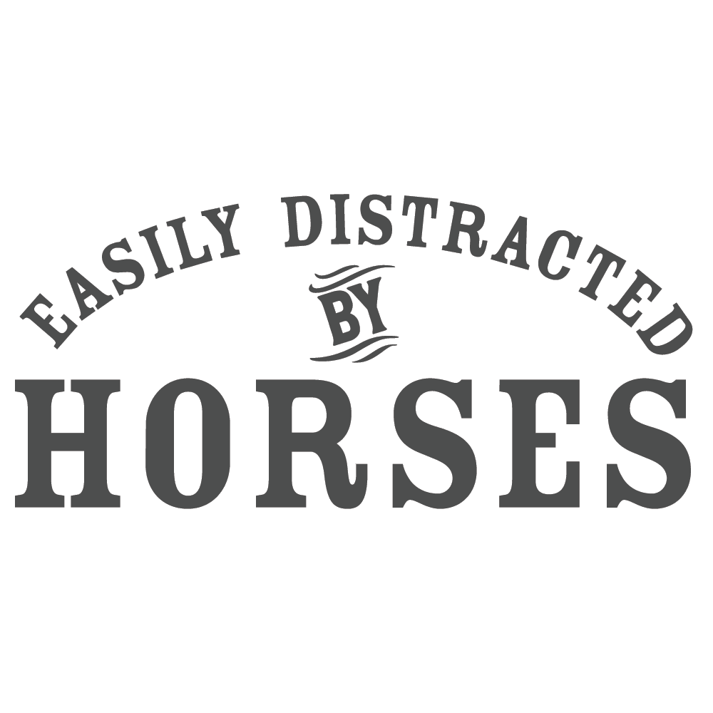 ShopVinylDesignStore.com Easily Distracted By Horses Wide Shop Vinyl Design decals stickers
