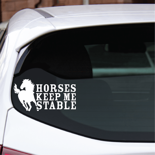ShopVinylDesignStore.com Horses Keep Me Stable Wide Shop Vinyl Design decals stickers