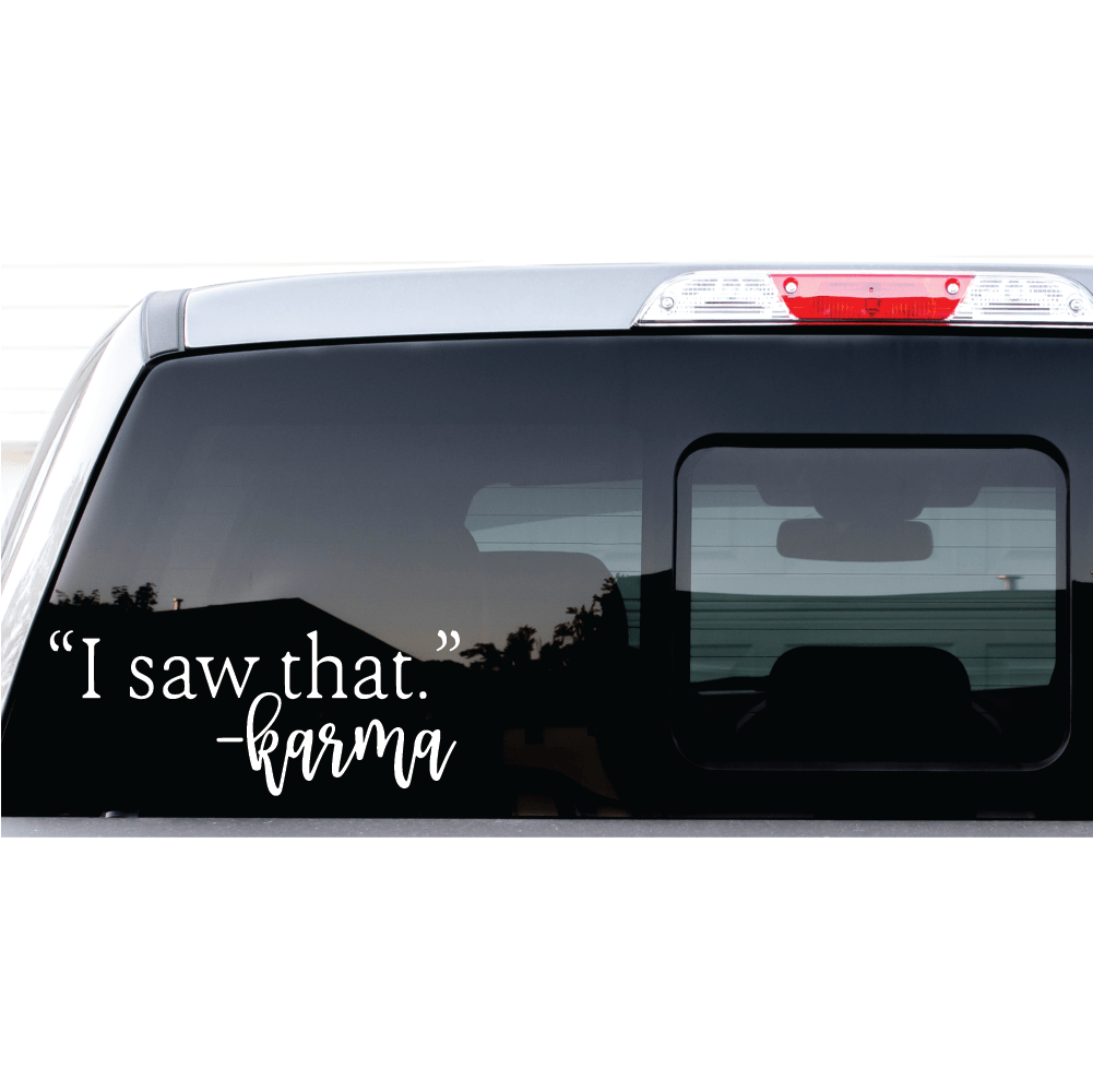 ShopVinylDesignStore.com I Saw That Karma Wide Shop Vinyl Design decals stickers