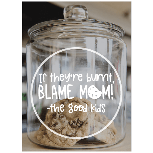 ShopVinylDesignStore.com If The Cookies Are Burnt Blame Mom Wide Shop Vinyl Design decals stickers