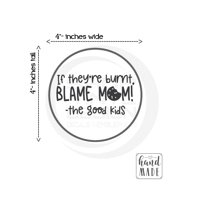 ShopVinylDesignStore.com If The Cookies Are Burnt Blame Mom Wide Shop Vinyl Design decals stickers