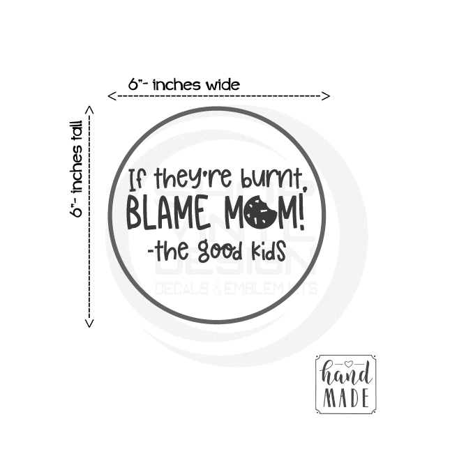 ShopVinylDesignStore.com If The Cookies Are Burnt Blame Mom Wide Shop Vinyl Design decals stickers