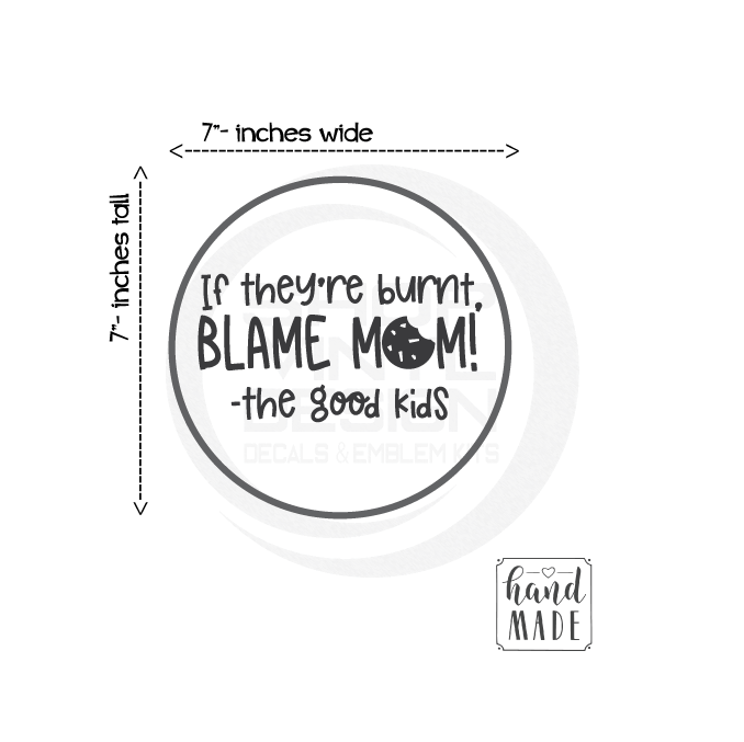 ShopVinylDesignStore.com If The Cookies Are Burnt Blame Mom Wide Shop Vinyl Design decals stickers
