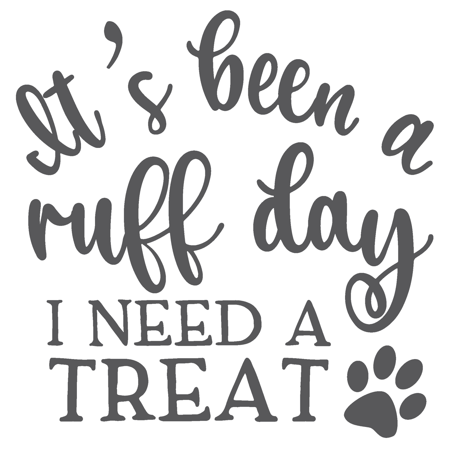 ShopVinylDesignStore.com It's Been A Ruff Day I Need A Treat Wide Shop Vinyl Design decals stickers