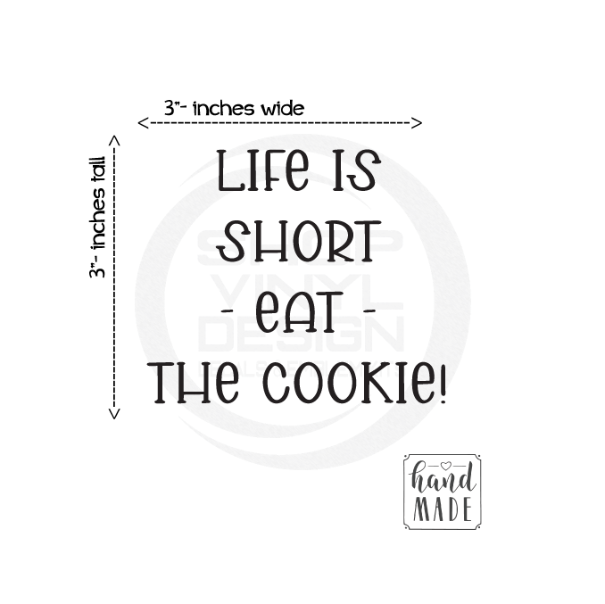 ShopVinylDesignStore.com Life Is Short Eat The Cookie Wide Shop Vinyl Design decals stickers