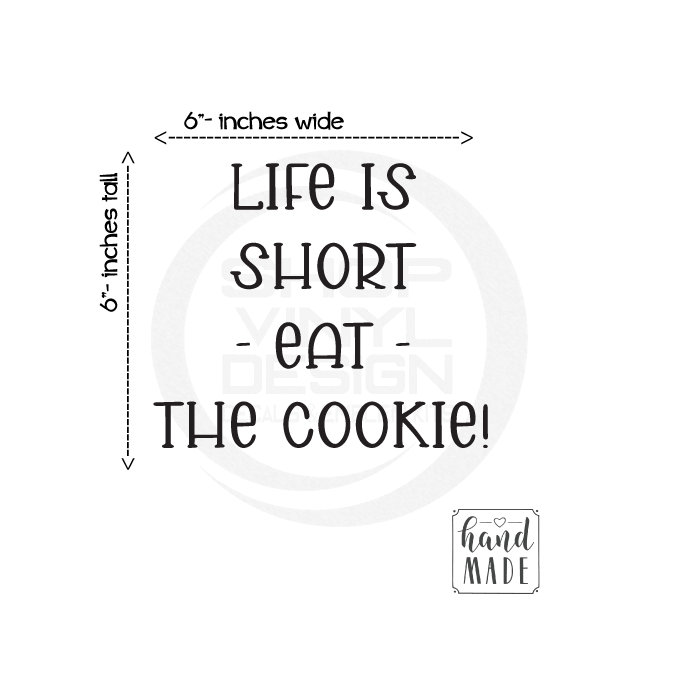 ShopVinylDesignStore.com Life Is Short Eat The Cookie Wide Shop Vinyl Design decals stickers