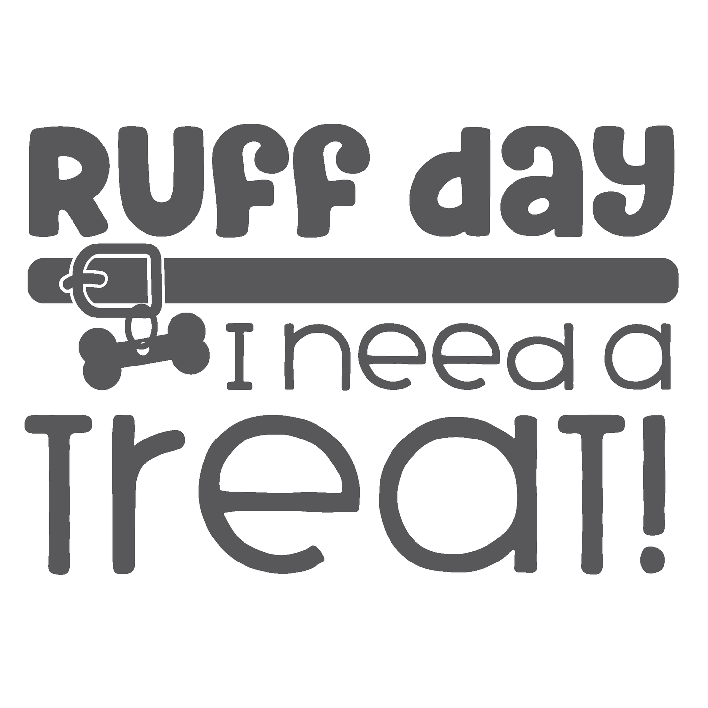 ShopVinylDesignStore.com Ruff Day I Need A Treat Wide Shop Vinyl Design decals stickers