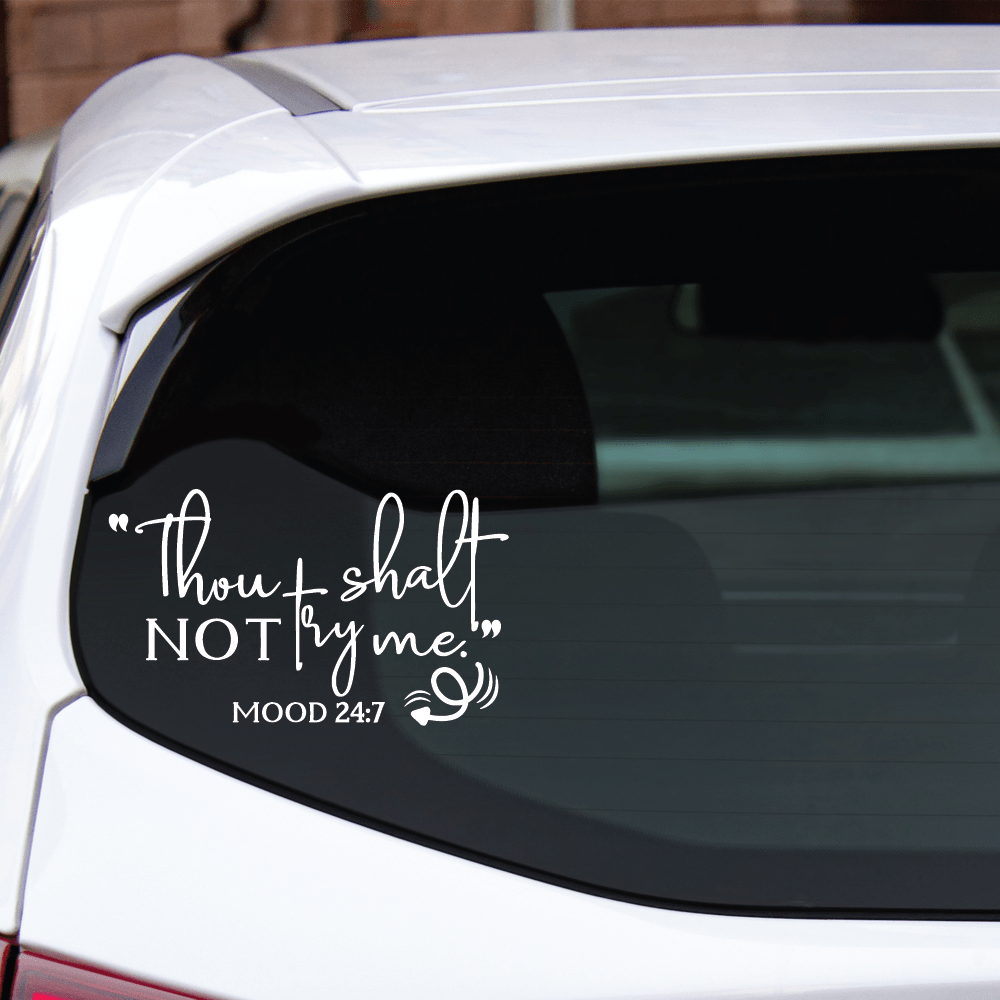 ShopVinylDesignStore.com Thou Shalt Not Try Me MOOD 24:7 Wide Shop Vinyl Design decals stickers