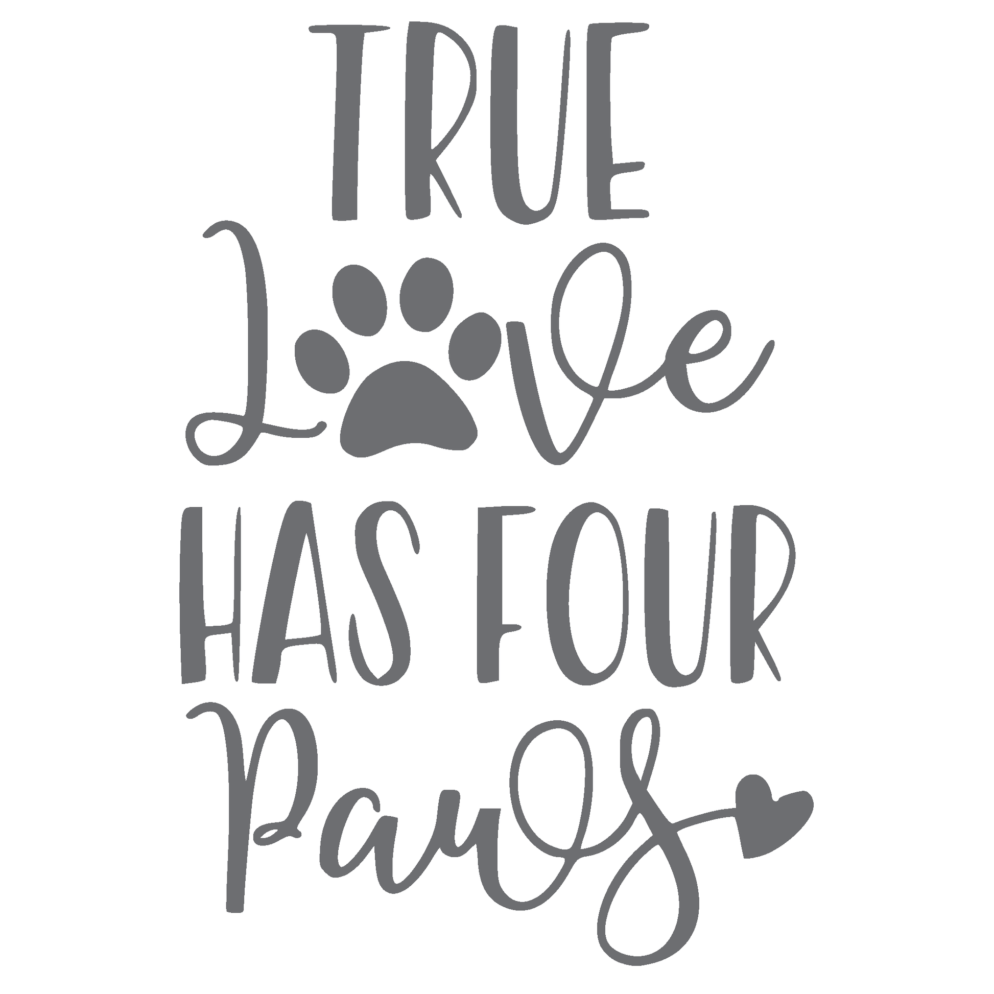 ShopVinylDesignStore.com True Love Has Four Paws Wide Shop Vinyl Design decals stickers