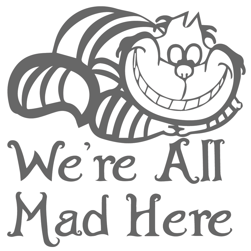 ShopVinylDesignStore.com We're All Mad Here Cat Wide Shop Vinyl Design decals stickers