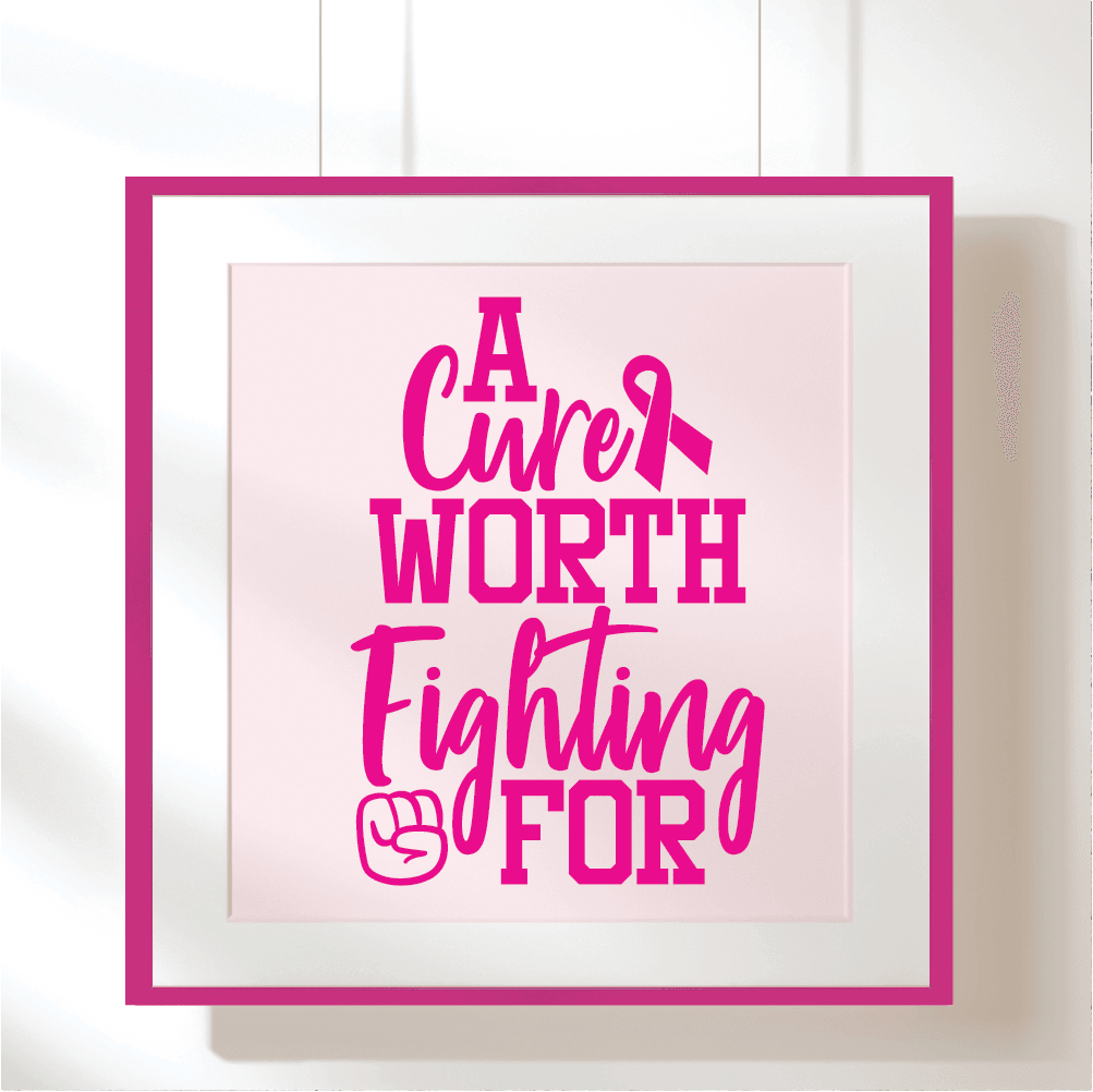 A CURE WORTH FIGHTING FOR DECAL IN PICTURE FRAME BY SHOP VINYL DESIGN