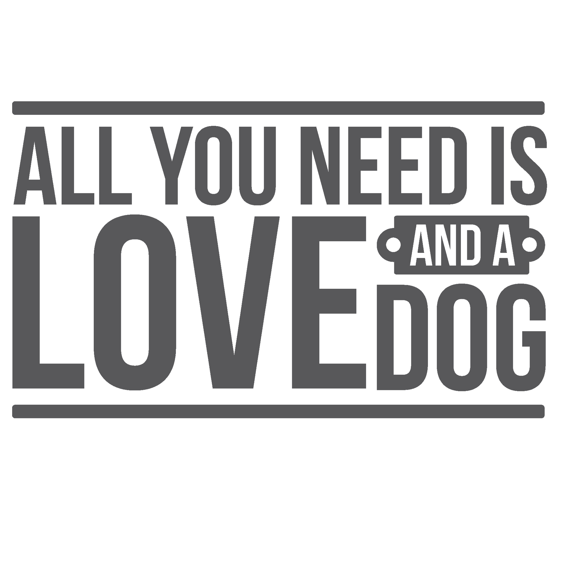 ShopVinylDesignStore.com All You Need Is Love And A Dog Wide Shop Vinyl Design decals stickers
