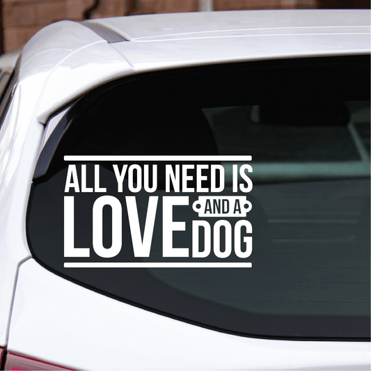 ShopVinylDesignStore.com All You Need Is Love And A Dog Wide Shop Vinyl Design decals stickers