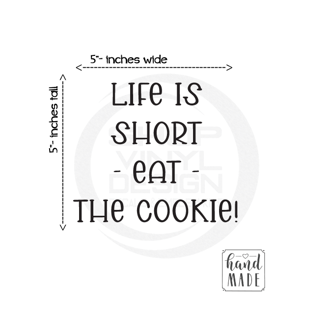 ShopVinylDesignStore.com Life Is Short Eat The Cookie Wide Shop Vinyl Design decals stickers