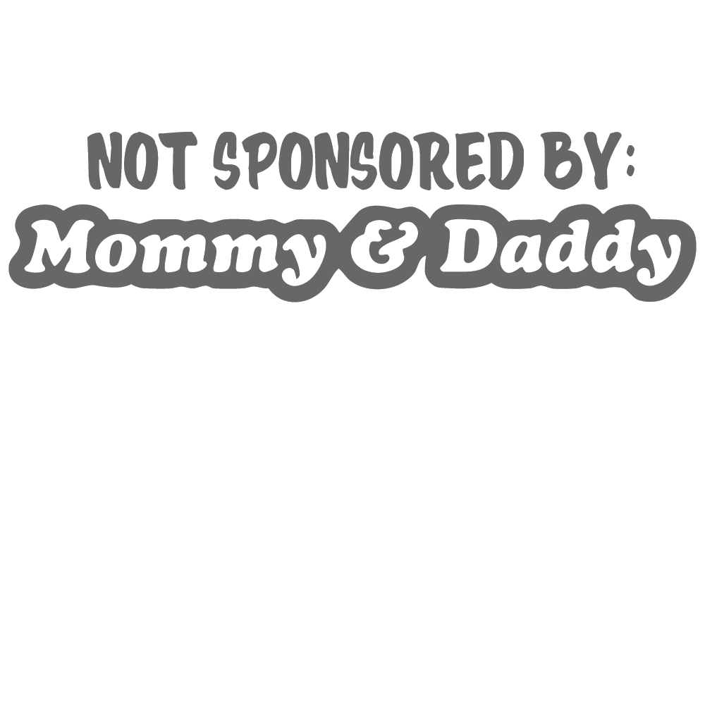 ShopVinylDesignStore.com Not Sponsored By Mommy and Daddy Wide Shop Vinyl Design decals stickers