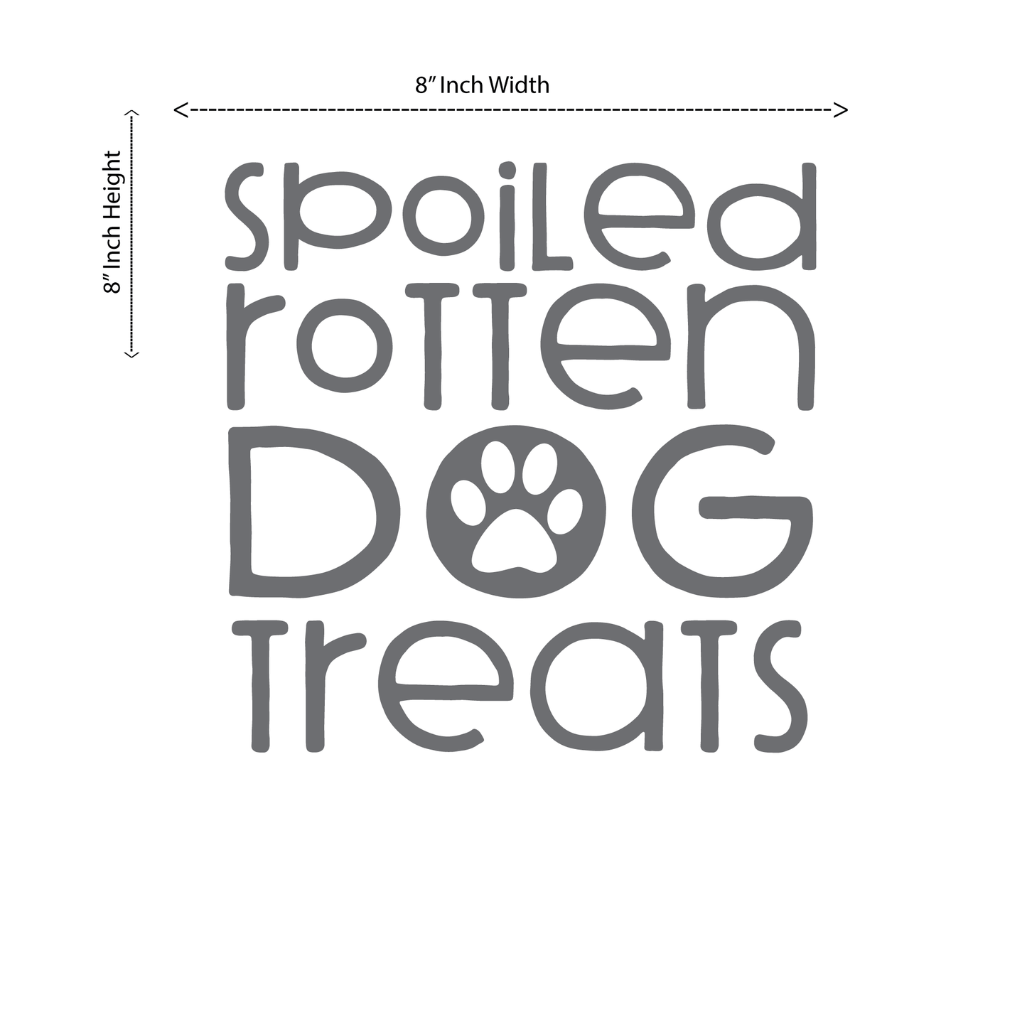 ShopVinylDesignStore.com Spoiled Rotten Dog Treats Wide 8"W x 8"H Shop Vinyl Design decals stickers
