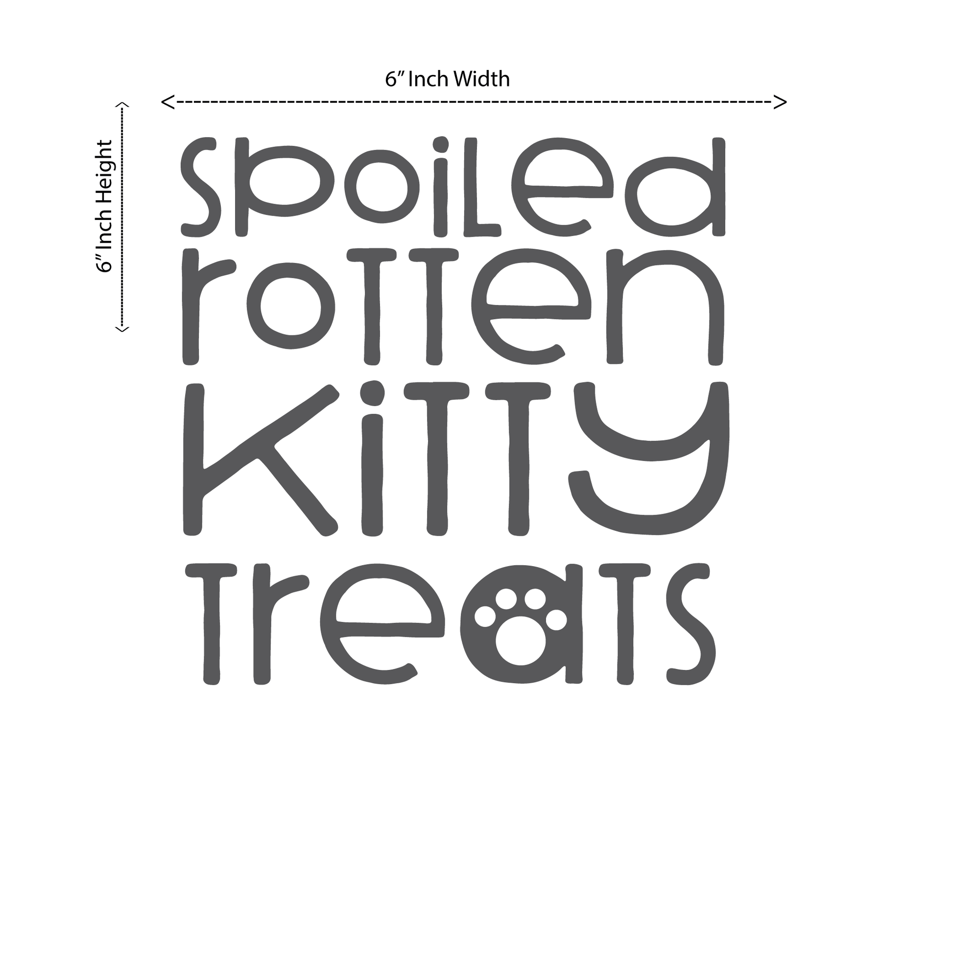 ShopVinylDesignStore.com Spoiled Rotten Kitty Treats Wide 6"W x 6"H Shop Vinyl Design decals stickers